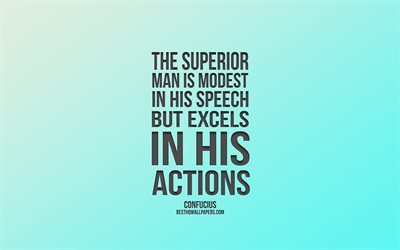 The superior man is modest in his speech but excels in his actions, Confucius quotes, blue background, people quotes, blue gradient