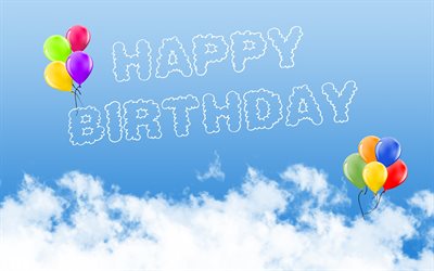 Happy birthday, blue sky, clouds, colored balloons, birthday greeting card, white clouds