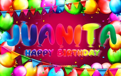 Happy Birthday Juanita, 4k, colorful balloon frame, Juanita name, purple background, Juanita Happy Birthday, Juanita Birthday, popular mexican female names, Birthday concept, Juanita