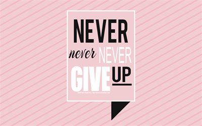 Never never never give up, Winston Churchill quotes, motivation quotes, creative art, typography, purple background, inspiration, quotes American presidents, Winston Churchill