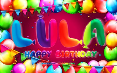 alles gute zum geburtstag lula, 4k, bunter ballonrahmen, lula-name, lila hintergrund, lula happy birthday, lula-geburtstag, beliebte mexikanische weibliche namen, geburtstagskonzept, lula