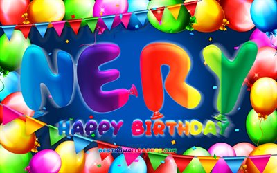 joyeux anniversaire nery, 4k, cadre de ballon color&#233;, nery nom, fond bleu, nery joyeux anniversaire, nery anniversaire, noms masculins mexicains populaires, anniversaire concept, nery