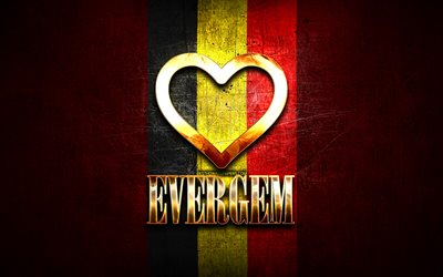 I Love Evergem, cidades belgas, inscri&#231;&#227;o dourada, Dia de Evergem, B&#233;lgica, cora&#231;&#227;o dourado, Evergem com bandeira, Evergem, Cidades da B&#233;lgica, cidades favoritas, Love Evergem