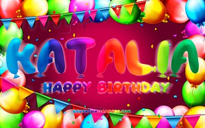 Happy Birthday Katalia, 4k, colorful balloon frame, Katalia name, purple background, Katalia Happy Birthday, Katalia Birthday, popular mexican female names, Birthday concept, Katalia