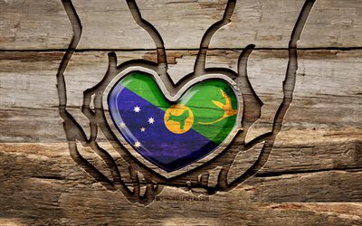 I love Christmas Island, 4K, wooden carving hands, Day of Christmas Island, Christmas Island flag, Flag of Christmas Island, Take care Christmas Island, creative, Christmas Island flag in hand, wood carving, Asian countries, Christmas Island