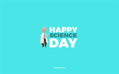 Happy Science Day, 4k, sfondo blu, Science Day, congratulazioni, Science, Day of Science