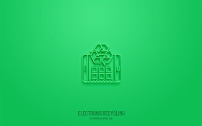 &#237;cone 3d de reciclagem eletr&#244;nica, fundo verde, s&#237;mbolos 3d, reciclagem eletr&#244;nica, &#237;cones de ecologia, &#237;cones 3d, sinal de reciclagem eletr&#244;nica, &#237;cones 3d de ecologia