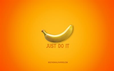 Just Do It, creative art, yellow background, banana, funny art, motivation, inspiration