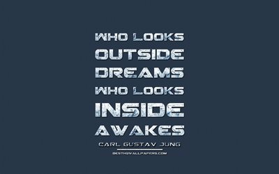 Who looks outside Dreams Who looks inside Awakes, Carl Gustav Jung, grunge metal text, quotes about dreams, Carl Gustav Jung quotes, inspiration, blue fabric background