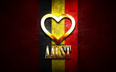 I Love Aalst, belgian cities, golden inscription, Day of Aalst, Belgium, golden heart, Aalst with flag, Aalst, Cities of Belgium, favorite cities, Love Aalst