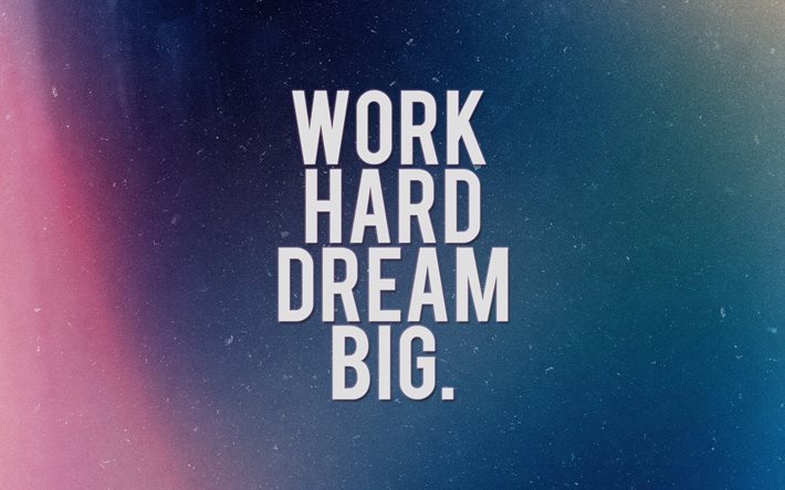 quotes wallpaper, quotes about work, motivation, sayings quotes about dream