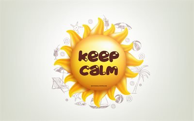 Keep Calm, 3D sun, positive quotes, 3D art, Keep Calm concepts, creative art, quotes about Keep Calm, motivation quotes