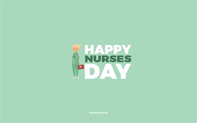Felice giorno dell&#39;infermiere, 4k, sfondo verde, professione infermieristica, biglietto di auguri per infermieri, giorno dell&#39;infermiere, congratulazioni, infermiere