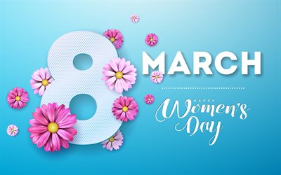 Internationella kvinnodagen, 4k, 8 mars, bl&#229; bakgrund, kreativ, 8 mars gratulationskort, Glad kvinnodag, 3D-blommor