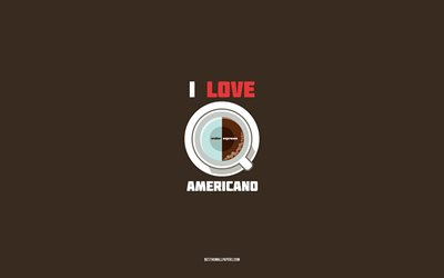 Americano recipe, 4k, cup with Americano ingredients, I love Americano Coffee, brown background, Americano Coffee, coffee recipes, Americano ingredients