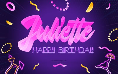 joyeux anniversaire juliette, 4k, purple party background, juliette, art cr&#233;atif, juliette nom, juliette anniversaire, f&#234;te d anniversaire fond