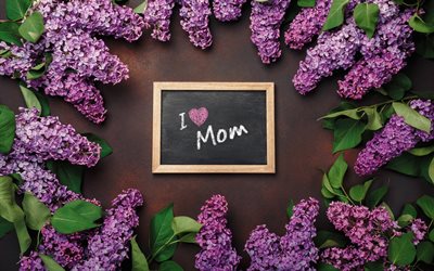 I Love Mom, Mothers Day, message to mom, lilac, spring frame, spring flowers, motherhood, beautiful floral frame