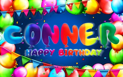 Happy Birthday Conner, 4k, colorful balloon frame, Conner name, blue background, Conner Happy Birthday, Conner Birthday, popular american male names, Birthday concept, Conner