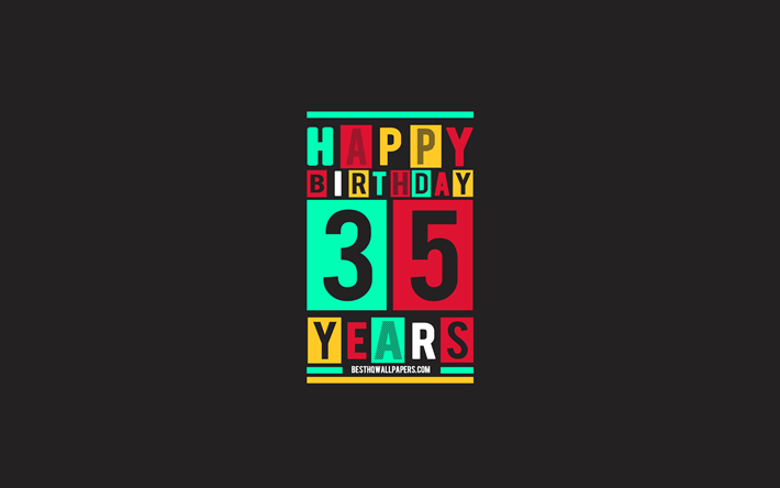 Happy 35 Years Birthday, Birthday Flat Background, 35th Happy Birthday, Creative Flat Art, 35 Years Birthday, Happy 35th Birthday, Colorful Abstraction, Happy Birthday Background