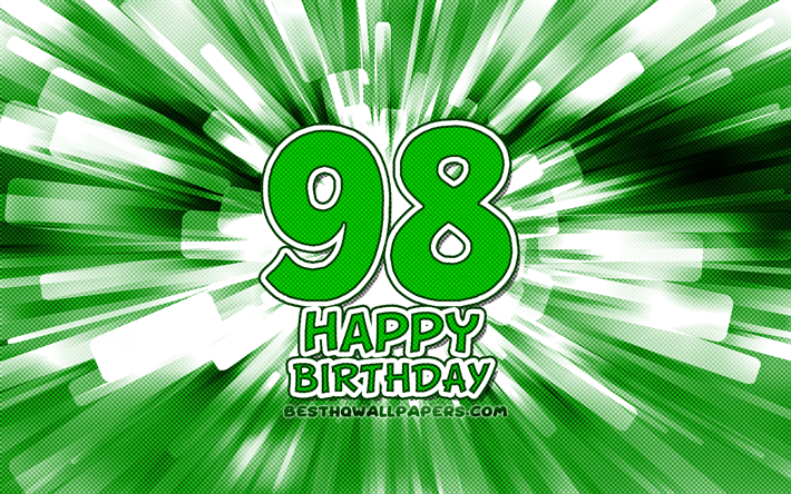 Heureux 98e anniversaire, 4k, vert, abstrait rayons, F&#234;te d&#39;Anniversaire, cr&#233;atif, Heureux De 98 Ans, 98e Anniversaire, 98e Joyeux Anniversaire, cartoon art, Anniversaire concept