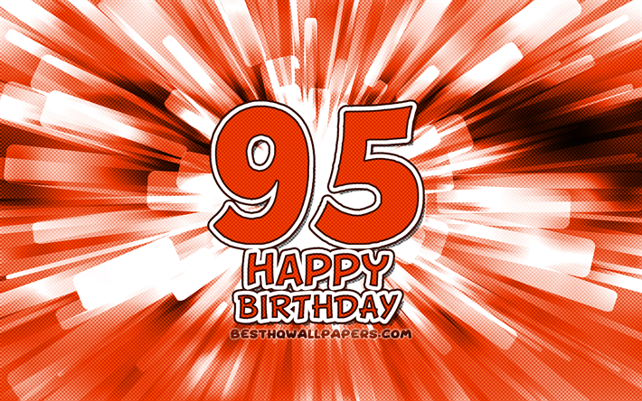 Happy 95th birthday, 4k, orange abstract rays, Birthday Party, creative, Happy 95 Years Birthday, 95th Birthday Party, 95th Happy Birthday, cartoon art, Birthday concept, 95th Birthday