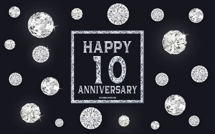10th Anniversary, diamonds, gray background, Anniversary background with gems, 10 Years Anniversary, Happy 10th Anniversary, creative art, Happy Anniversary background