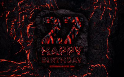 4k, Happy 27 Years Birthday, fire lava letters, Happy 27th birthday, grunge background, 27th Birthday Party, Grunge Happy 27th birthday, Birthday concept, Birthday Party, 27th Birthday