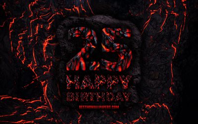 4k, Happy 25 Years Birthday, fire lava letters, Happy 25th birthday, grunge background, 25th Birthday Party, Grunge Happy 25th birthday, Birthday concept, Birthday Party, 25th Birthday