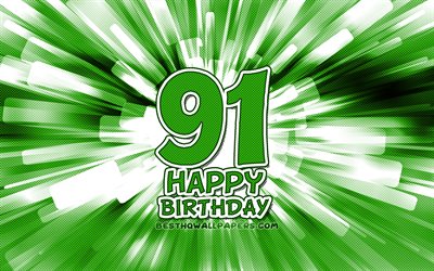 Heureux 91e anniversaire, 4k, vert, abstrait rayons, F&#234;te d&#39;Anniversaire, cr&#233;atif, Heureux De 91 Ans, 91e Anniversaire, 91e Joyeux Anniversaire, cartoon art, Anniversaire concept