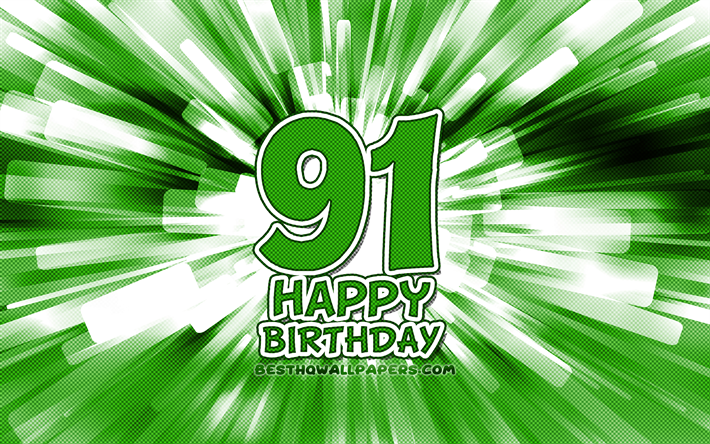 Felice 91 &#176; compleanno, 4k, verde, astratto raggi, Festa di Compleanno, creativo, Lieto Di 91 Anni, il Compleanno, il 91 &#176; Compleanno, il 91 &#176; Compleanno Felice, cartone animato arte, Compleanno, concetto, 91 &#176; Compleanno