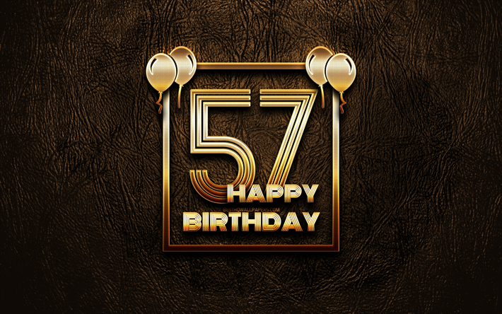 Heureux 57e anniversaire, cadres d&#39;or, 4K, golden glitter signes, Heureux De 57 Ans, 57e Anniversaire en cuir marron fond, 57e Joyeux Anniversaire, Anniversaire concept, 57e Anniversaire