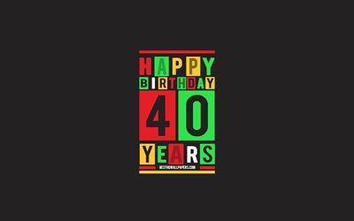 gl&#252;cklich 40 jahre geburtstag, geburtstag, flache hintergrund -, 40-happy birthday, kreative, flach, kunst, 40 jahre, happy 40th birthday, bunt abstraktion, happy birthday hintergrund