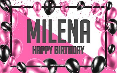 Happy Birthday Milena, Birthday Balloons Background, Milena, wallpapers with names, Milena Happy Birthday, Pink Balloons Birthday Background, greeting card, Milena Birthday