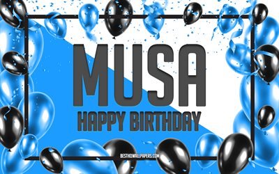 Buon compleanno Musa, Sfondo di palloncini di compleanno, Musa, sfondi con nomi, Sfondo di compleanno di palloncini blu, biglietto di auguri, Compleanno di Musa