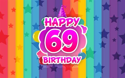 Felice 69 &#176; compleanno, nuvole colorate, 4k, feste di Compleanno, concetto, arcobaleno, sfondo, Felice 69 Anni Compleanno, creative 3D, lettere, 69 &#176; Compleanno, Festa di Compleanno, 69 &#176; Festa di Compleanno