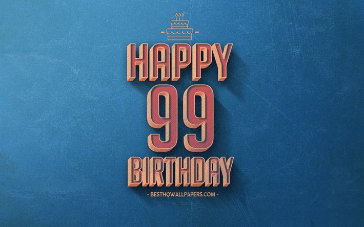 99th Happy Birthday, Blue Retro Background, Happy 99 Years Birthday, Retro Birthday Background, Retro Art, 99 Years Birthday, Happy 99th Birthday, Happy Birthday Background