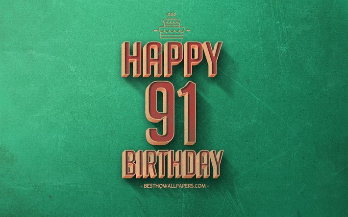 第91回お誕生日おめで, 緑色のレトロな背景, 幸せに91歳の誕生日, レトロの誕生の背景, レトロアート, 91年に誕生日, 嬉しい第91歳の誕生日, お誕生日おめで背景