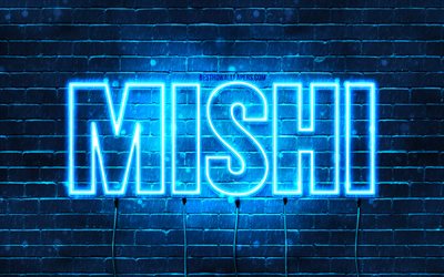Happy Birthday Mishi, 4k, blue neon lights, Mishi name, creative, Mishi Happy Birthday, Mishi Birthday, popular japanese male names, picture with Mishi name, Mishi