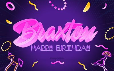 Happy Birthday Braxton, 4k, Purple Party Background, Braxton, creative art, Happy Braxton birthday, Braxton name, Braxton Birthday, Birthday Party Background