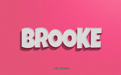 Brooke, fond de lignes roses, fonds d&#39;&#233;cran avec des noms, nom de Brooke, noms f&#233;minins, carte de voeux Brooke, dessin au trait, photo avec le nom de Brooke