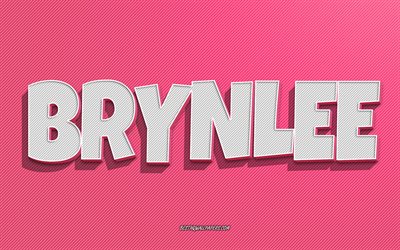 Brynlee, fond de lignes roses, fonds d&#39;&#233;cran avec des noms, nom Brynlee, noms f&#233;minins, carte de voeux Brynlee, dessin au trait, photo avec nom Brynlee