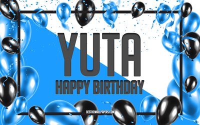 Happy Birthday Yuta, Birthday Balloons Background, popular Japanese male names, Yuta, wallpapers with Japanese names, Blue Balloons Birthday Background, greeting card, Yuta Birthday