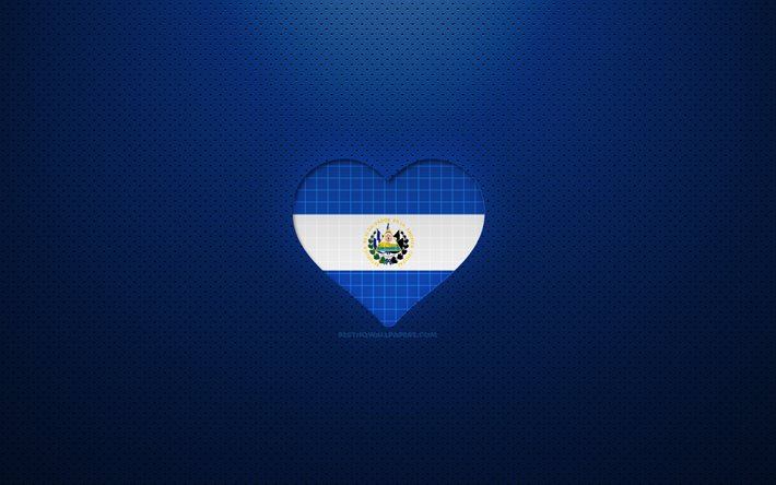 Rakastan El Salvadoria, 4k, Pohjois-Amerikan maat, sininen katkoviiva, Salvadorin lipun syd&#228;n, El Salvador, suosikki maat, Salvadorin lippu