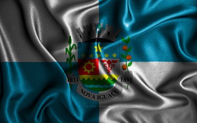 Drapeau de Nova Iguacu, 4k, drapeaux ondulés en soie, villes brésiliennes, Jour de Nova Iguacu, drapeaux en tissu, art 3D, Nova Iguacu, villes du Brésil, Drapeau Nova Iguacu 3D