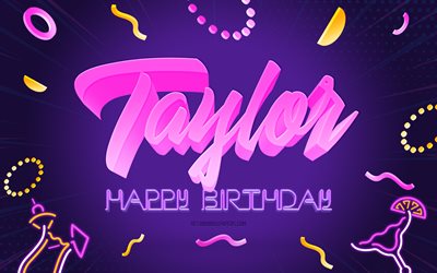 Joyeux anniversaire Taylor, 4k, Fond de fête violet, Taylor, art créatif, Nom Taylor, Anniversaire Taylor, Fond de fête d'anniversaire