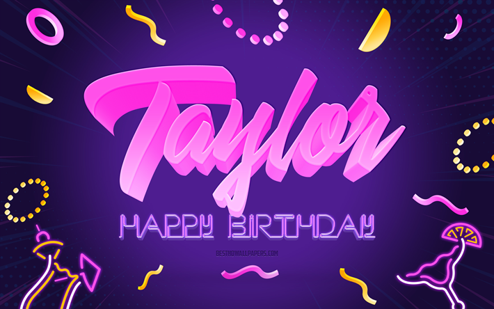 Happy Birthday Taylor, 4k, Purple Party Background, Taylor, creative art, Happy Taylor birthday, Taylor name, Taylor Birthday, Birthday Party Background