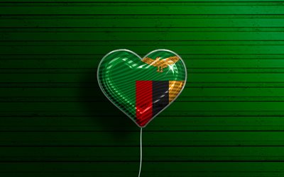 I Love Zambia, 4k, realistic balloons, green wooden background, African countries, Zambian flag heart, favorite countries, flag of Zambia, balloon with flag, Zambian flag, Zambia, Love Zambia