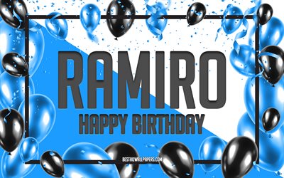 お誕生日おめでとうラミロ, 誕生日バルーンの背景, ラミロ, 名前の壁紙, ラミロお誕生日おめでとう, 青い風船の誕生日の背景, ラミロの誕生日