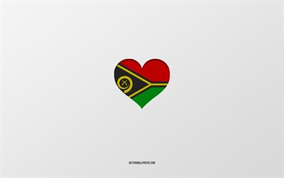 I Love Vanuatu, Oceania countries, Vanuatu, gray background, Vanuatu flag heart, favorite country, Love Vanuatu