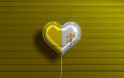 I Love Vatican City, 4k, realistic balloons, yellow wooden background, Vatican City flag heart, Europe, favorite countries, flag of Vatican City, balloon with flag, Vatican City flag, Vatican City, Love Vatican City
